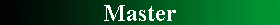 Master