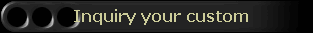 Inquiry your custom